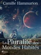 La Pluralité des Mondes Habités af Camille Flammarion