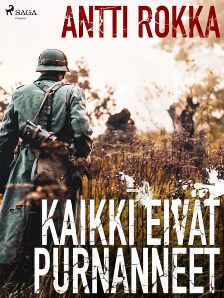 Kaikki eivät purnanneet af Antti Rokka