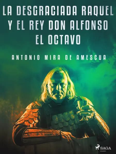 La desgraciada Raquel y el Rey don Alfonso el Octavo af Antonio Mira de Amescua