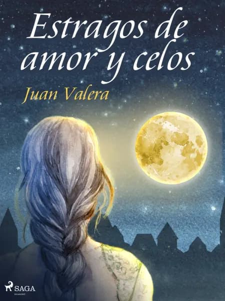 Estragos de amor y celos af Juan Valera
