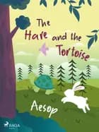 The Hare and the Tortoise af – Aesop