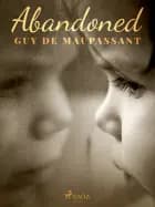 Abandoned af Guy de Maupassant