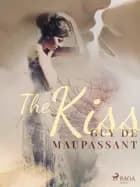 The Kiss af Guy de Maupassant