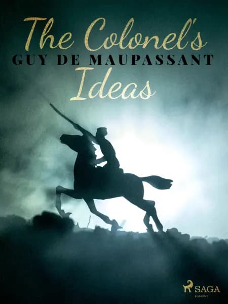 The Colonel's Ideas af Guy de Maupassant
