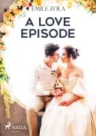 A Love Episode af Émile Zola