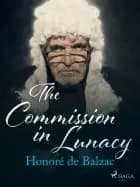 The Commission in Lunacy af Honoré de Balzac