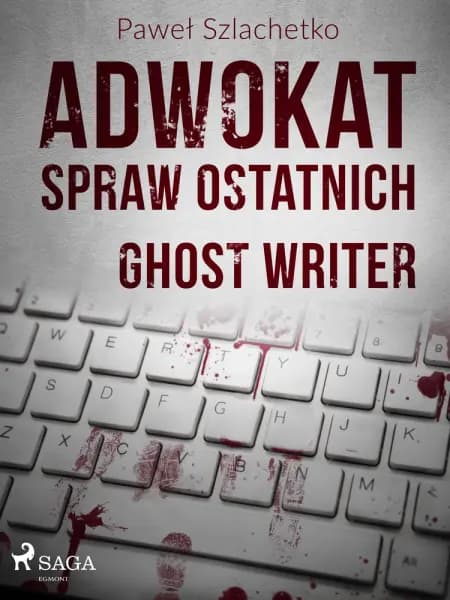 Adwokat spraw ostatnich. Ghost writer af Paweł Szlachetko