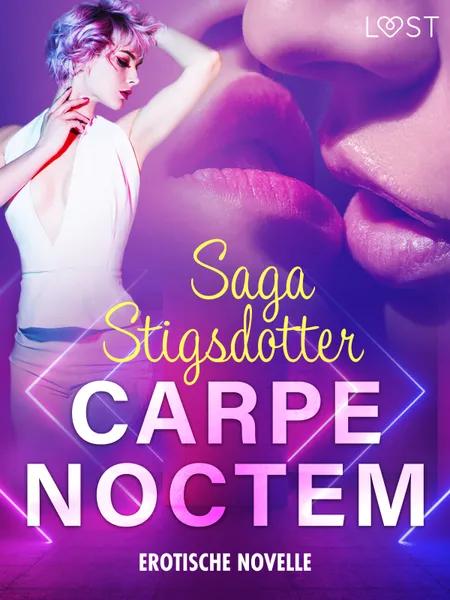 Carpe noctem - Erotische Novelle af Saga Stigsdotter