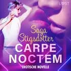 Carpe noctem - Erotische Novelle af Saga Stigsdotter