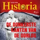 De donkerste kanten van de oorlog af Alles over Historia