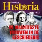 De machtigste vrouwen in de geschiedenis af Alles over Historia