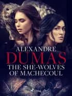 The She-Wolves of Machecoul af Alexandre Dumas