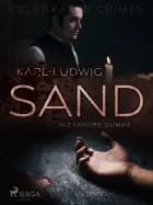 Karl-Ludwig Sand af Alexandre Dumas