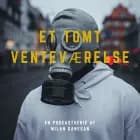 Podcasten om Coronavirus - Et tomt venteværelse af Milan Ganesan