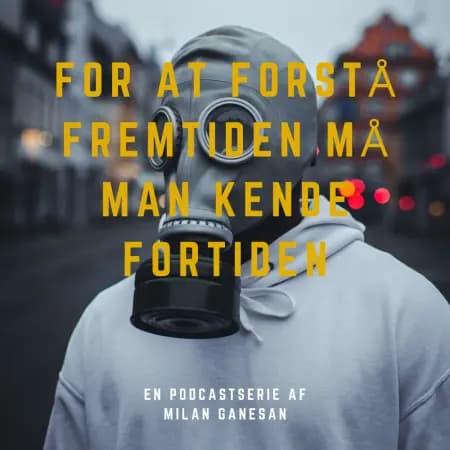 For at forstå fremtiden må man kende fortiden af Milan Ganesan