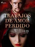 Trabajos de amor perdido af William Shakespeare