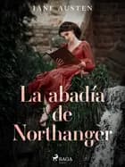 La abadía de Northanger af Jane Austen