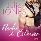 Noche de Estreno af Julie Jones