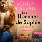 Les Hommes de Sophie Vol. 3 : Les secrets dévoilés - Une nouvelle érotique af Ashley B. Stone
