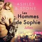 Les Hommes de Sophie Vol. 2 : Julien - Une nouvelle érotique af Ashley B. Stone