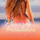 Placeres brasileños - un relato corto erótico af Chrystelle LeRoy