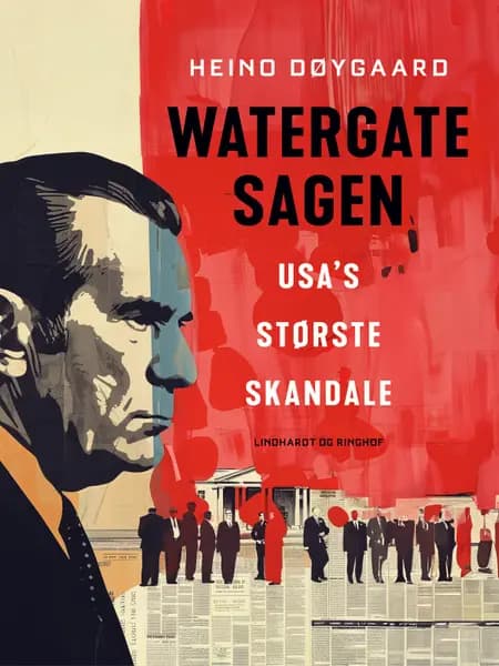 Watergate-sagen. USA's største skandale af Heino Døygaard