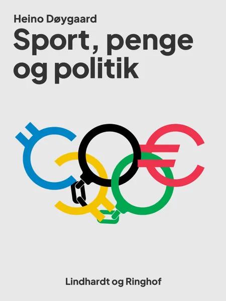 Sport, penge og politik af Heino Døygaard