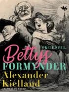 Bettys formynder af Alexander Kielland