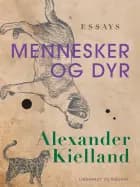 Mennesker og dyr af Alexander Kielland