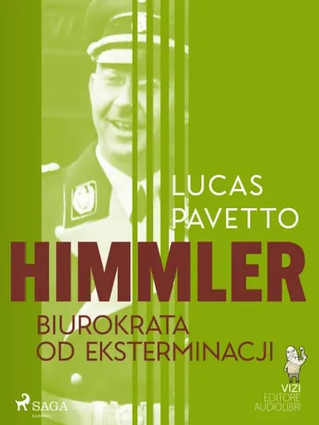 Himmler - biurokrata od eksterminacji af Lucas Hugo Pavetto