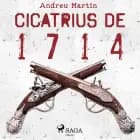 Cicatrius de 1714 af Andreu Martín