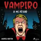 Vampiro a mi pesar af Andreu Martín