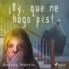 ¡Ay, que me hago pis! af Andreu Martín