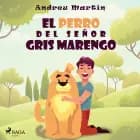 El perro del señor Gris Marengo af Andreu Martín