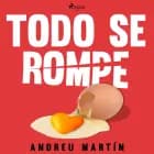 Todo se rompe af Andreu Martín