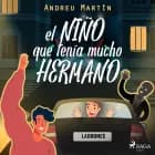 El niño que tenía mucho hermano af Andreu Martín