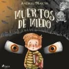 Muertos de miedo af Andreu Martín