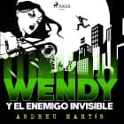 Wendy y el enemigo invisible af Andreu Martín