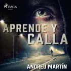 Aprende y calla af Andreu Martín