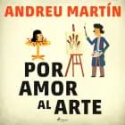 Por amor al arte af Andreu Martín
