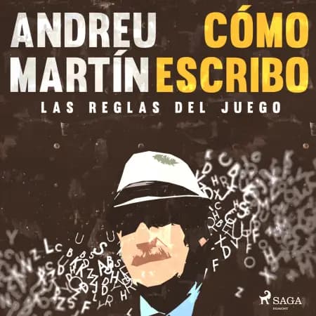 Cómo escribo. Las reglas del juego af Andreu Martín