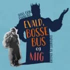 Evald, Bosse Bus og mig af Hans Erik Engqvist