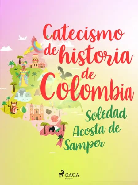 Catecismo de historia de Colombia af Soledad Acosta de Samper