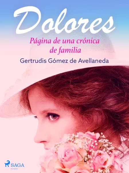 Dolores. Página de una crónica de familia af Gertrudis Gómez de Avellaneda