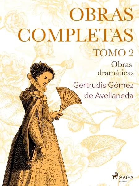 Obras completas. Tomo 2. Obras dramáticas af Gertrudis Gómez de Avellaneda