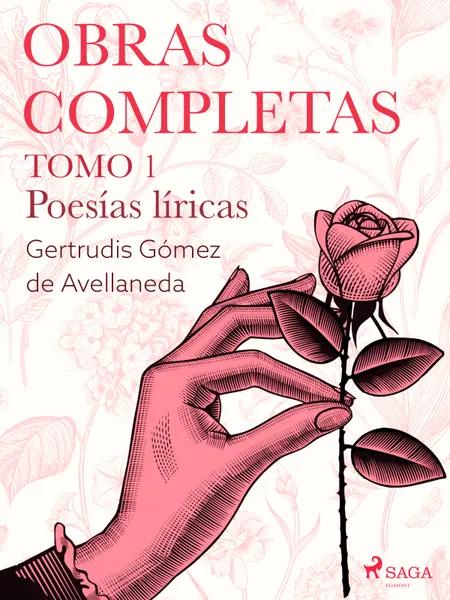 Obras completas. Tomo 1. Poesías líricas af Gertrudis Gómez de Avellaneda