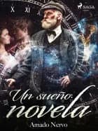 Un sueño: novela af Amado Nervo