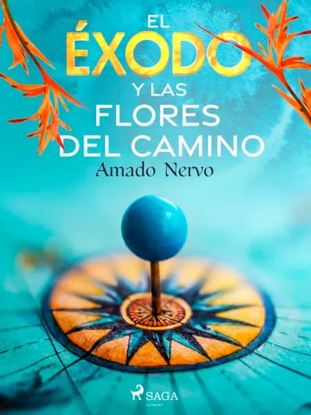 El éxodo y las flores del camino af Amado Nervo