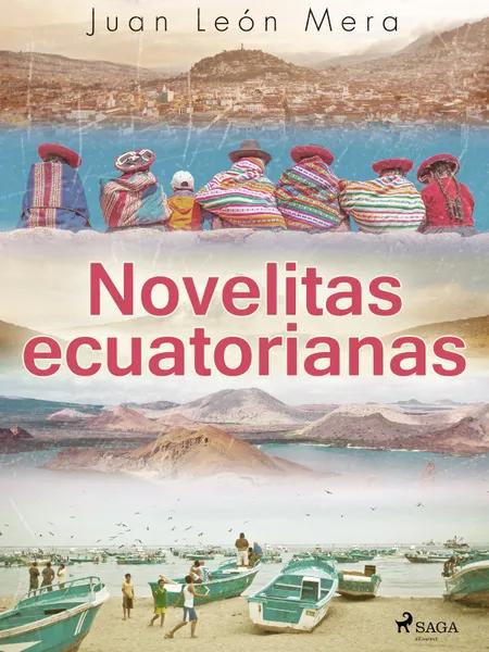 Novelitas ecuatorianas af Juan León Mera