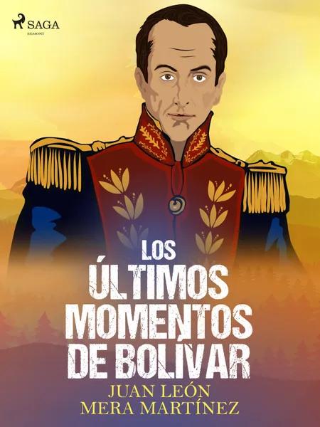 Los últimos momentos de Bolívar af Juan León Mera